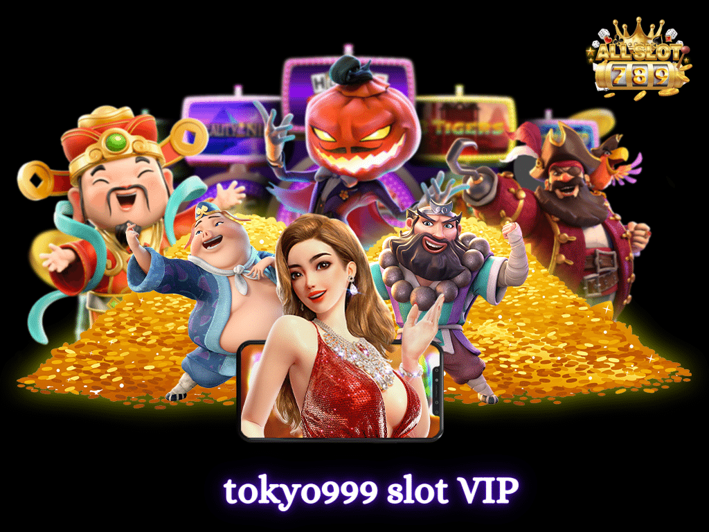 tokyo999 slot VIP
